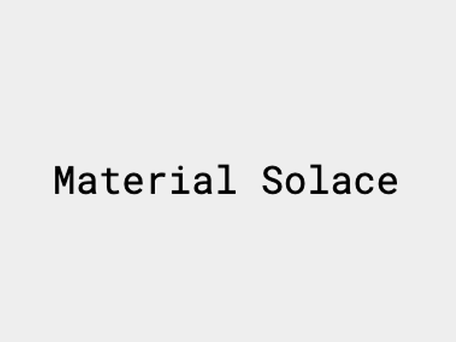 Material Solace